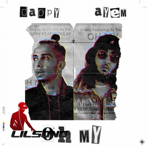 Dappy Ft. Ay Em - Oh My